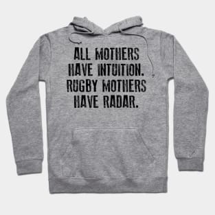 All Mothers Have Intuition Rugby Mothers Have Radar Hoodie